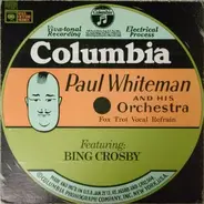 Paul Whiteman And His Orchestra Featuring Bing Crosby - Paul Whiteman And His Orchestra Featuring Bing Crosby