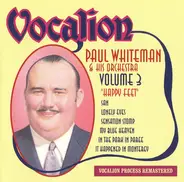 Paul Whiteman And His Orchestra - Happy Feet (Volume 3)