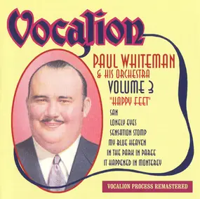 Paul Whiteman And His Orchestra - Happy Feet (Volume 3)