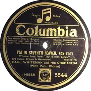 Paul Whiteman And His Orchestra - I'm In Seventh Heaven / Little Pal