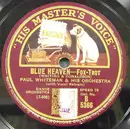 Schellack - Paul Whiteman And His Orchestra / Roger Wolfe Kahn And His Orchestra - Blue Heaven / All By My Ownsome