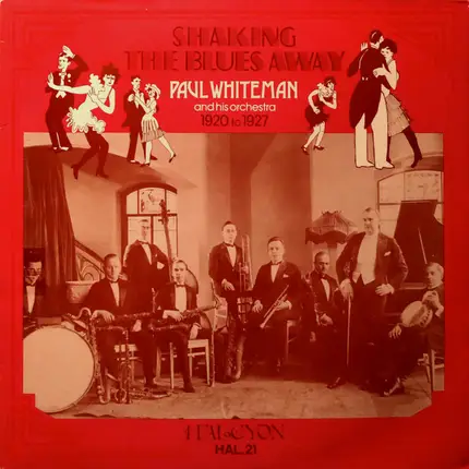 Paul Whiteman And His Orchestra - Shaking The Blues Away - 1920 To 1927