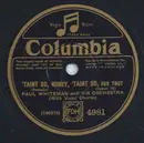Schellack - Paul Whiteman And His Orchestra - 'Taint So, Honey, 'Taint So / Chiquita