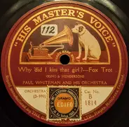 Paul Whiteman And His Orchestra / The Romaine Orchestra - Why Did I Kiss That Girl? / Pasadena