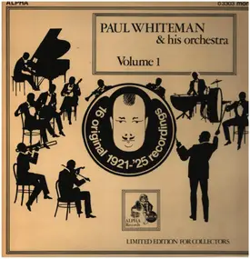 Paul Whiteman & His Orchestra - Paul Whiteman & His Orchestra Volume 1