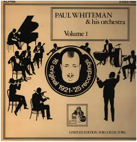 Paul Whiteman & His Orchestra - Paul Whiteman & His Orchestra Volume 1