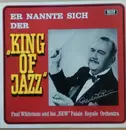 LP - Paul Whiteman And His 'New' Palais Royale Orchestra - Er Nannte Sich Der 'King Of Jazz'
