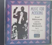 Paul Whiteman & His Concert Orchestra - Music For Moderns Paul Whiteman and his Concert Orchestra Vol. 1