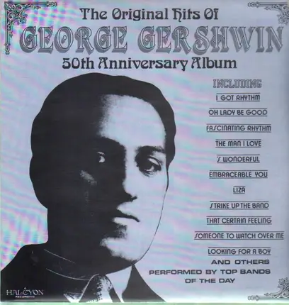 Paul Whiteman & His Orchestra, Jack Hylton & His Orchestra, The Savoy Orpheans,... - The Original Hits of George Gershwin - 50th Anniversary Album