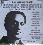 Paul Whiteman & His Orchestra, Jack Hylton & His Orchestra, The Savoy Orpheans,... - The Original Hits of George Gershwin - 50th Anniversary Album