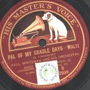 Paul Whiteman - Pal Of My Cradle Days / Honey, I'm In Love With You