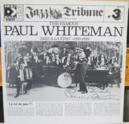 Paul Whiteman - The Famous Paul Whiteman "Jazz A La King" (1920-1936)