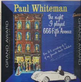 Paul Whiteman - The Night I Played 666 Fifth Avenue