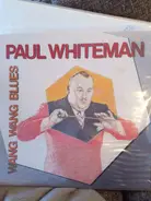 Paul Whiteman - Wang Wang Blues