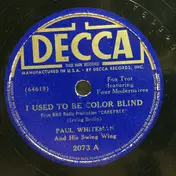 Paul Whiteman's Swing Wing - I Used To Be Color Blind / Peelin' The Peach