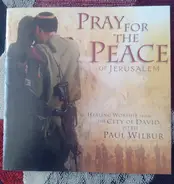 Paul Wilbur - Pray for the Peace of Jerusalem