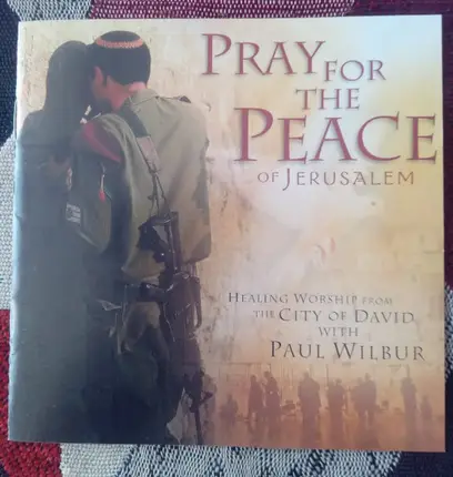 Paul Wilbur - Pray for the Peace of Jerusalem