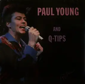 Paul Young - Paul Young & The Q-Tips