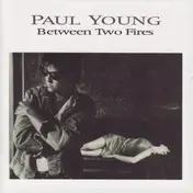 Paul Young - Between Two Fires