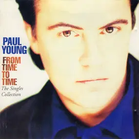 Paul Young - From Time To Time - The Singles Collection
