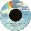 7inch Vinyl Single - Paul Young - What Becomes Of The Brokenhearted