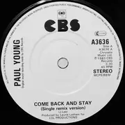 7inch Vinyl Single - Paul Young - Come Back And Stay (Single Remix Version) - Studio sleeve, paper labels