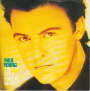 7inch Vinyl Single - Paul Young - I'm Only Foolin' Myself