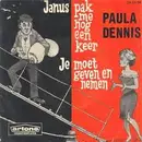 7inch Vinyl Single - Paula Dennis - Janus, Pak Me Nog Een Keer / Je Moet Geven En Nemen - No cover