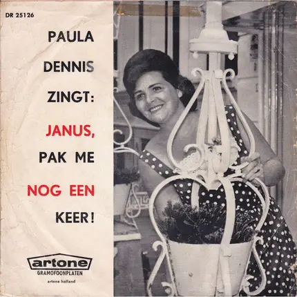 Paula Dennis - Janus, Pak Me Nog Een Keer / Je Moet Geven En Nemen