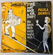 7inch Vinyl Single - Paula Dennis - Janusch, Trink' Mer Noch Ein Bier! (Janus, Pak Me Nog Een Keer)