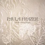 CD - Paula Frazer - Leave The Sad Things Behind