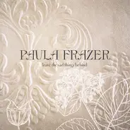 Paula Frazer - Leave the Sad Things Behind