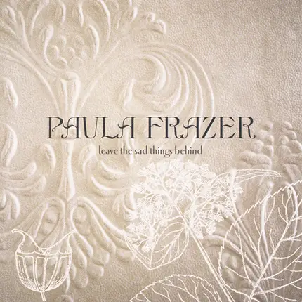 Paula Frazer - Leave the Sad Things Behind
