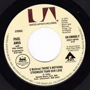 7'' - Paul Anka - (I Believe) There's Nothing Stronger Than Our Love