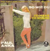 7'' - Paul Anka - So Wie Du / I'd Have To Share