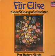 Paul Badura-Skoda - Für Elise - Kleine Stücke großer Meister