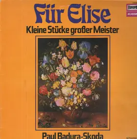 Paul Badura-Skoda - Für Elise - Kleine Stücke großer Meister