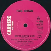 Paul Brown - We're Havin' Fun