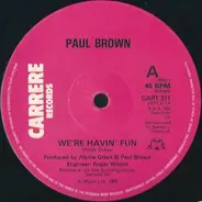 Paul Brown - We're Havin' Fun