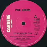 Paul Brown - We're Havin' Fun