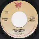 7'' - Paul Davis - I Go Crazy