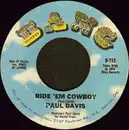 7'' - Paul Davis - Ride 'Em Cowboy / I'm The Only Sinner (In Salt Lake City)