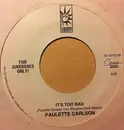 7inch Vinyl Single - Paulette Carlson - Not With My Heart You Don't