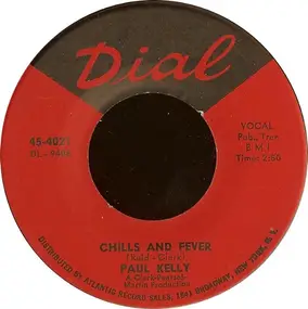 Paul Kelly - Chills And Fever / Only Your Love