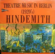 LP - Paul Hindemith - Theatre Music In Berlin (1920's)