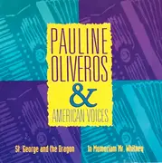 CD - Pauline Oliveros & American Voices - In Memoriam, Mr. Whitney / St. George And The Dragon