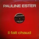 12inch Vinyl Single - Pauline Ester - Il Fait Chaud