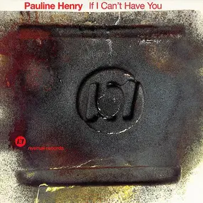 Pauline Henry - If I Can't Have You
