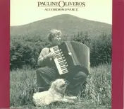 Pauline Oliveros - Accordion & Voice