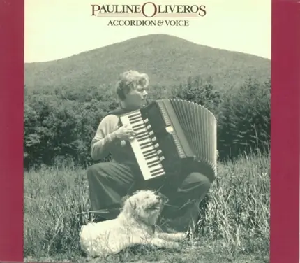 Pauline Oliveros - Accordion & Voice
